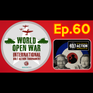 Ep.60 International Team Tournament: World Open War | Tabletop Tommies Bolt Action Podcast