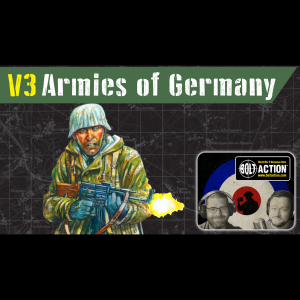 Ep.65 Armies of Germany V3 | Bolt Action Podcast