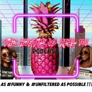 The `Hustle is Real101 Podcast