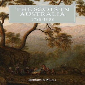 Ben Wilkie: ‘A Scottish Chauvinist’ The Scots Influence on Robert Menzies’s Worldview