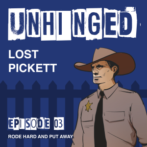 Episode 3: Rode Hard and Put Away Wet