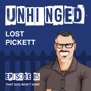 Episode 5: That Dog Won’t Hunt