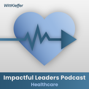 Impactful Leaders Podcast | Monique Butler, MD: Building Personal and Organizational Resilience