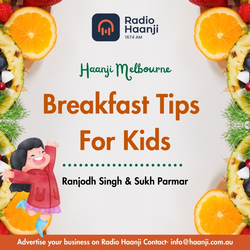 Breakfast Tips  For Kids | Ranjodh Singh | Sukh Parmar | Haanji Melbourne | Radio Haanji