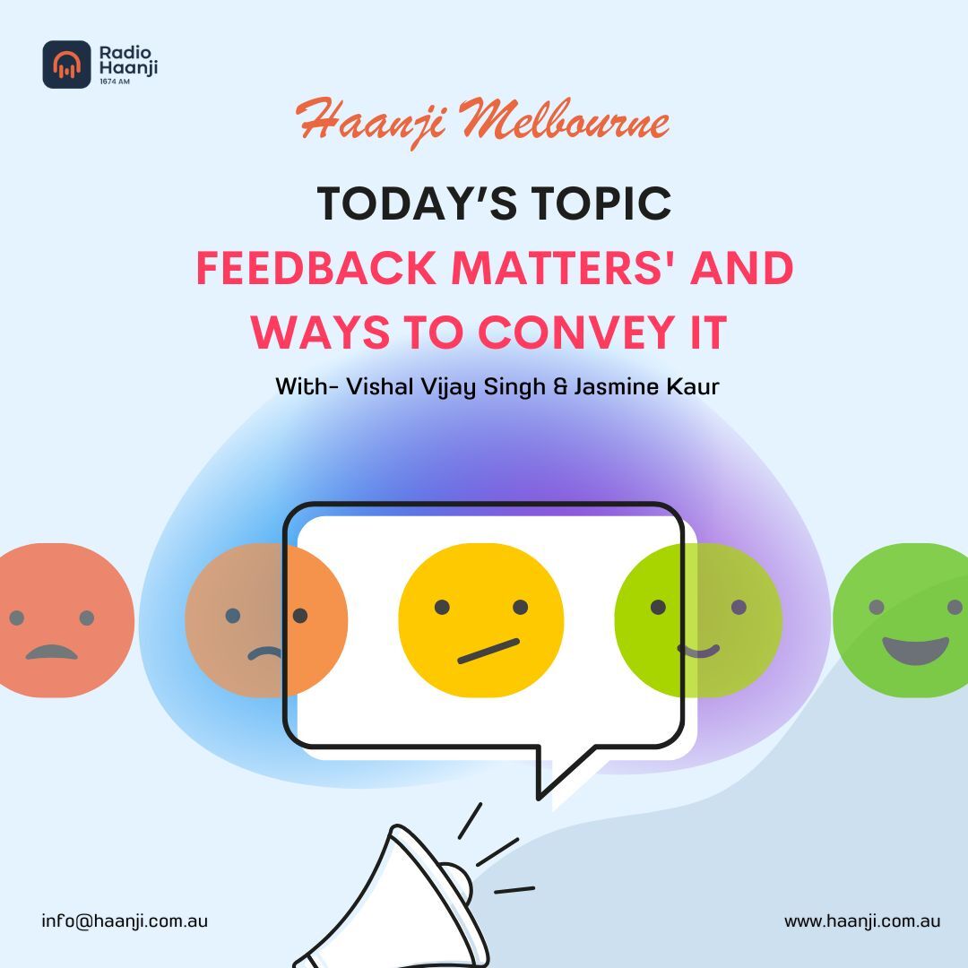 Fedback Matters'  and ways to convey it ? Haanji Melbourne - Jasmine Kaur & Vishal Vijay Singh