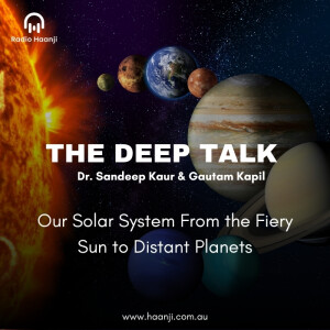 Ep 6 - Our Solar System: From the Fiery Sun to Distant Planets - Radio Haanji