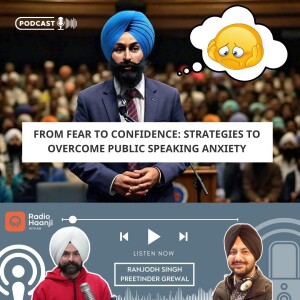 Strategies to Overcome Public Speaking Anxiety - Ranjodh Singh - Preetinder Grewal