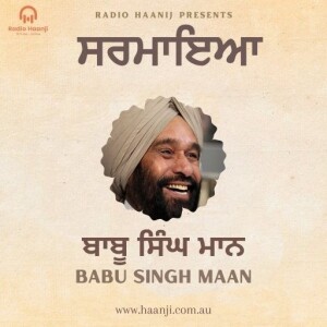 EP 3 ਬਾਬੂ ਸਿੰਘ ਮਾਨ | Babu Singh Mann | Radio Haanji