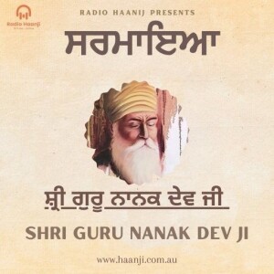 EP 8 ਸ਼੍ਰੀ ਗੁਰੂ ਨਾਨਕ ਦੇਵ ਜੀ | Shri Guru Nanak Dev Ji | Sarmaya | Radio Haanji