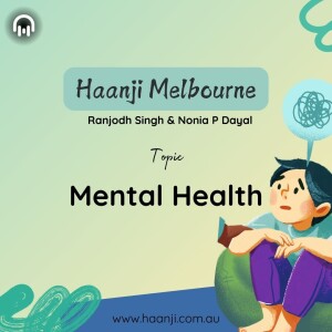 Mental Health - Haanji Melbourne - Ranjodh Singh - Nonia P Dayal