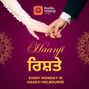 Haanji Rishte 15, July 24 // Radio Haanji // Ranjodh Singh