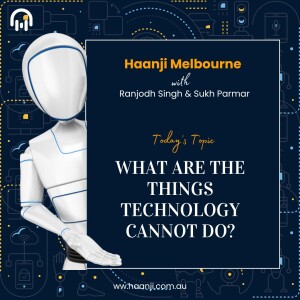 What Are the Things Technology Cannot Do? - Sukh Parmar - Ranjodh Singh -  Haanji Melbourne