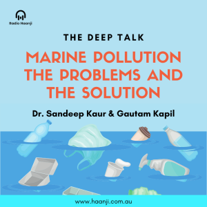 Ep 2 - Marine Pollution - The problems and the solution - Dr. Sandeep Kaur - The Deep Talk