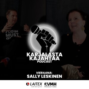 5. jakso I Vieraana: Sally Leskinen I Karjalasta Kajahtaa -Podcast