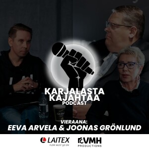 10. jakso I Vieraana: Eeva Arvela & Joonas Grönlund I Karjalasta Kajahtaa -Podcast