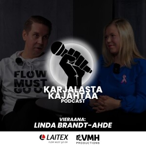 12. jakso I Vieraana: Linda Brandt-Ahde I Karjalasta Kajahtaa -Podcast