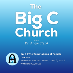 The Temptations of Female Leaders | Men and Women in the Church, Part 3 with Bronwyn Lea