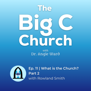 What is the Church? Part 2 with Rowland Smith