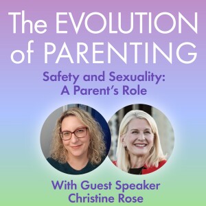 S2: The Evolution of Parenting with Christine Rose - "I Hear You, I Believe You"