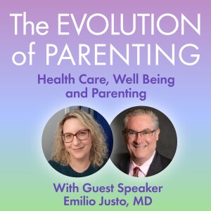 S2 The Evolution of Parenting with Emilio Justo - "I Want It NOW!"