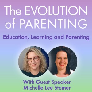 S2 The Evolution of Parenting with Michelle Lee Steiner - "Square Pegs in Round Holes"