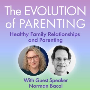 S2 Evolution of Parenting with Norman Bacal - "Do Parents Really Have Favorites?"