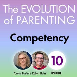 Episode 10: Competency - ”Look What I Did!”