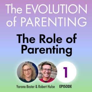 Episode 1: The Role of Parenting - ”What Did I Get Myself Into?”