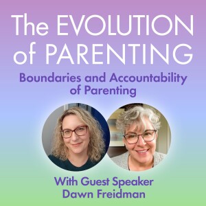 S2 The Evolution of Parenting with Dawn Freidman - "Finding the Boundaries Without Anxiety"