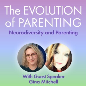 S2 The Evolution of Parenting with Gina Mitchell - "Yeah, That Ain't Gonna Work!"