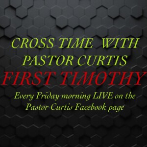First Timothy Chapter 3 Pt. 3 (2020-4-3)