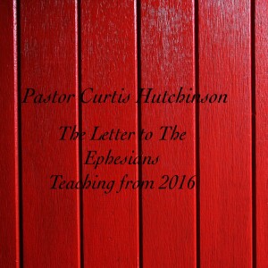 Ephesians Chapter 4 Pt. 6 (2017-5-12)