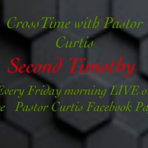 Second Timothy Chapter 1 Pt. 4 (2020-8-14)