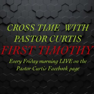 First Timothy Chapter 6 Pt. 2 (2020-6-12)