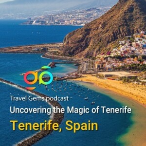 podcast Uncovering the Magic of Tenerife, Spain