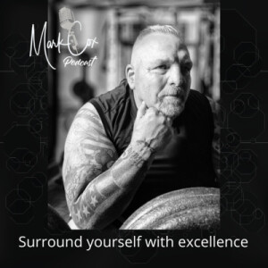 Surround yourself with excellence... 6min quick talk Episode 15