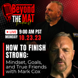”How to Finish Strong: Mindset, Goals, and True Friends with Mark Cox” #123