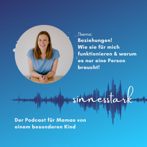 #22: Beziehungen! Wie sie für mich funktionieren & warum  es nur eine Person braucht!