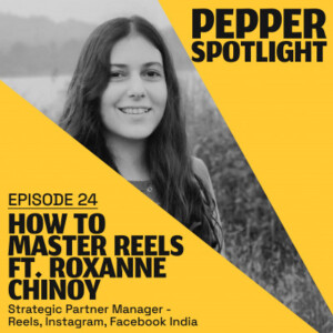 How To Master Reels Ft. Roxanne Chinoy | Ep 24