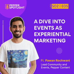 A Dive into Events as Experiential Marketing | S02E05