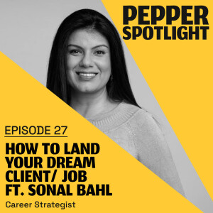 How To Land Your Dream Client/ Job ft. Sonal Bahl | Ep. 27