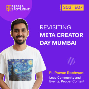 Revisiting Meta Creator Day Mumbai | S02 E07