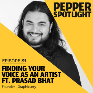 Finding Your Voice As An Artist ft. Prasad Bhat | Ep. 31