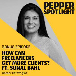 Bonus Ep | How Can Freelancers Get More Clients | Sonal Bahl - Career Strategist