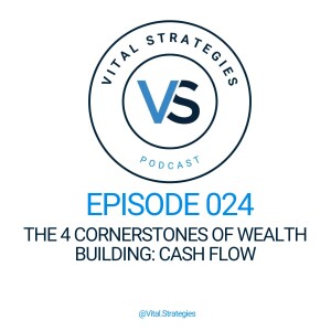 024 | The 4 Cornerstones of Wealth Building: Cash Flow