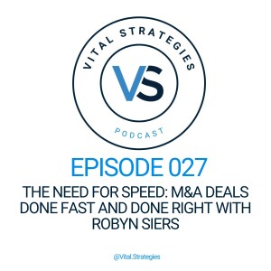 027 | The Need for Speed: M&A deals done fast and done right with Robyn Siers