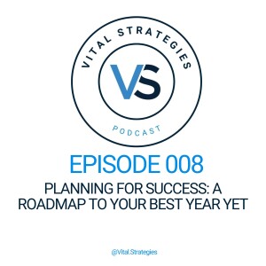 008 | Planning for Success: A Roadmap to Your Best Year Yet