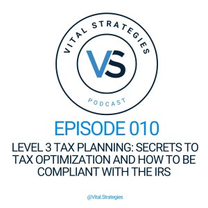 010 | Level 3 Tax Planning: Secrets to Tax Optimization and How to be Compliant with the IRS