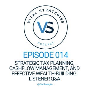 014 | Strategic Tax Planning, Cashflow Management, and Effective Wealth-Building: Listener Q&A