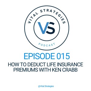 015 | How to Deduct Life Insurance Premiums with Ken Crabb